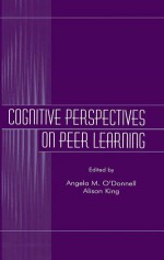 Cognitive Perspectives on Peer Learning (Rutgers Invitational Symposium on Education Series) - Angela M. O'Donnell, Alison King