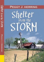 Shelter From the Storm - Peggy J. Herring