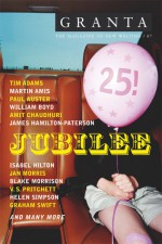 Granta 87: Jubilee!: The 25th Anniversary Issue - Granta: The Magazine of New Writing, Ian Jack