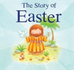 The Story of Easter - Juliet David, Steve Whitlow