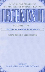 Legends II: Volume V: New Short Novels by the Masters of Modern Fantasy - Oliver Wyman, Robert Silverberg, Sam Freed