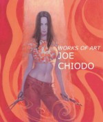 Works of Art: Joe Chiodo Limited Edition - Joe Chiodo