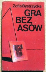 Gra bez asów - Zofia Bystrzycka