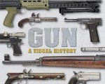 Gun: A Visual History - Philip Fitzgerald, Chris Stone, Tim Lane