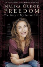 Freedom: The Story of My Second Life - Malika Oufkir, Linda Coverdale