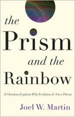 The Prism and the Rainbow - Joel Martin