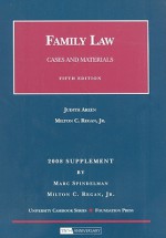 Family Law, Cases and Materials, 5th, 2008 Supplement (University Casebook: Supplement) - Judith Areen, Milton C. Regan Jr.