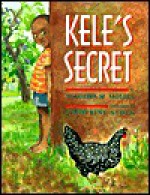 Kele's Secret - Tolowa M. Mollel, Catherine Stock