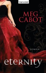 Eternity: Roman - Meg Cabot, Theda Krohm-Linke