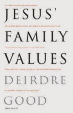 Jesus' Family Values - Deirdre Good