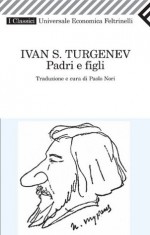 Padri e figli - Ivan Turgenev, Paolo Nori