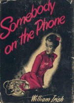 Somebody on the Phone - Cornell Woolrich, William Irish