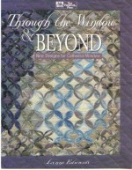 Through the Window & Beyond: New Designs for Cathedral Window - Lynne Edwards