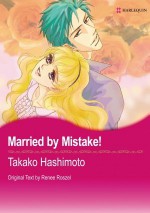 Married by Mistake! (Harlequin Romance Manga) - Takako Hashimoto, Renee Roszel