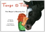 Tango and Tilly the Mayor's Missing Cat (Volume 1) - Jan Mader