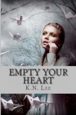 Empty Your Heart - K.N. Lee