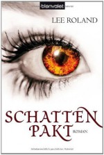 Schattenpakt: Roman (German Edition) - Lee Roland, Firouzeh Akhavan