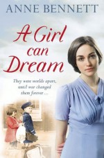 A Girl Can Dream - Anne Bennett