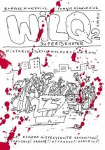 Wilq Superbohater: Historie, których wolałbyś nie znać - Tomasz Minkiewicz, Bartosz Minkiewicz