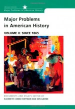 Major Problems in American History, Volume II: Since 1865 - Elizabeth Cobbs Hoffman, Jon Gjerde