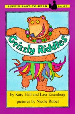 Grizzly Riddles - Katy Hall, Lisa Eisenberg, Lisa Eisenberg