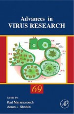 Advances in Virus Research, Volume 69 - Karl Maramorosch, Aaron J. Shatkin