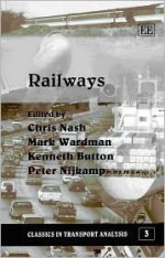 Railways - Chris Nash, Peter Nijkamp, Kenneth Button, Mark Wardman