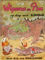 Wipneus en Pim op stap met Kroko - B.G. van Wijckmade, H. Ramaekers