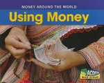 Using Money - Rebecca Rissman, Nancy E. Harris