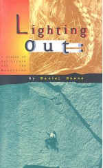 Lighting Out: A Vision of California and the Mountains - Daniel Duane