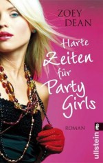 Harte Zeiten für Partygirls - Zoey Dean, Corinna Enßlin