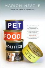 Pet Food Politics: The Chihuahua in the Coal Mine - Marion Nestle