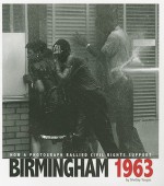 Birmingham 1963: How a Photograph Rallied Civil Rights Support (Captured History) - Shelley Tougas