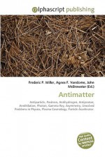 Antimatter - Agnes F. Vandome, John McBrewster, Sam B Miller II