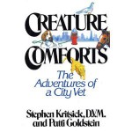 Creature Comforts: The Adventures of a City Vet - Stephen Kritsick