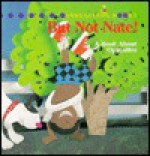 But Not Nate!: A Book About Opposites (Snugglebug Books, Vol 2) - Andrew Gutelle