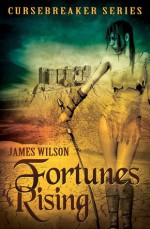 Fortunes Rising - James Wilson