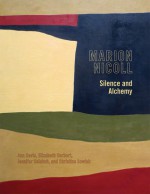 Marion Nicoll: Silence and Alchemy - Ann Davis, Elizabeth Herbert, Jennifer Salahub, Christine Sowiak