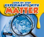 Step-by-Step Experiments With Matter - Gina Hagler, Bob Ostrom