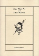 Edgar Allan Poe and Arthur Machen - Arthur Machen, Mark Samuels, R.B. Russell