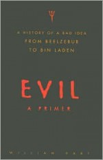 Evil: A Primer (Hardback) - William Hart