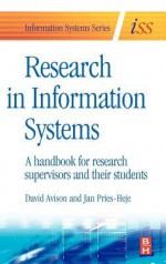 Research in Information Systems: A Handbook for Research Supervisors and Their Students - David E. Avison