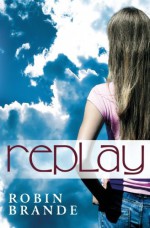 Replay - Robin Brande