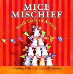 Mice Mischief: Math Facts in Action - Caroline Stills