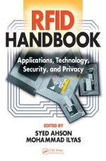 RFID Handbook: Applications, Technology, Security, and Privacy - Syed A. Ahson, Mohammad Ilyas