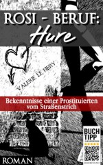 Rosi - Beruf: Hure (German Edition) - le Fiery, Valerie, Roman Verlag