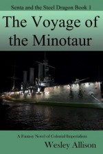 The Voyage of the Minotaur - Wesley Allison