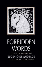 Forbidden Words: Selected Poetry - Eugénio de Andrade