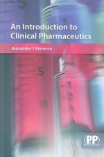 An Introduction to Clinical Pharmaceutics - Alexander T. Florence, Kevin Taylor