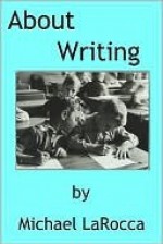 About Writing - Michael LaRocca